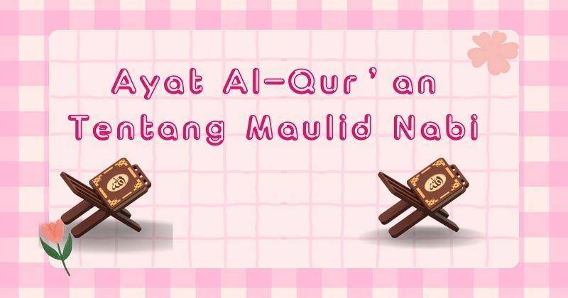 10 Ayat Tentang Maulid Nabi Muhammad SAW, Makna dan Perayaan